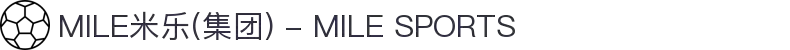 MILE米乐(集团) - MILE SPORTS